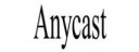 AnyCast